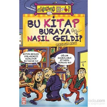 Bu Kitap Buraya Nasıl Geldi? - Mazlum Akın