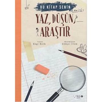 Bu Kitap Senin - Yaz, Düşün, Araştır - Ezgi Berk