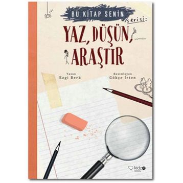 Bu Kitap Senin - Yaz, Düşün, Araştır - Ezgi Berk