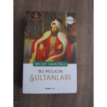 Bu Mülkün Sultanları - Necdet Sakaoğlu