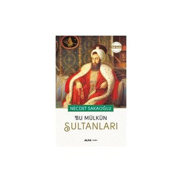 Bu Mülkün Sultanları - Necdet Sakaoğlu