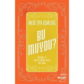 Bu Muydu? Orijinal ve Sadeleştirilmiş Metin Bir Arada - Halit Ziya Uşaklıgil