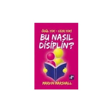 Bu Nasıl Disiplin? - marvin marshall