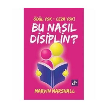 Bu Nasıl Disiplin? - marvin marshall