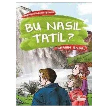 Bu Nasıl Tatil? - İbrahim Ünsal Uçar