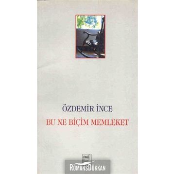 BU NE BİÇİM MEMLEKET - ÖZDEMİR İNCE
