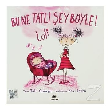 BU NE TATLI ŞEY BÖYLE! LOLI - TÜLİN KOZİKOĞLU