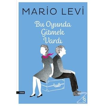 Bu Oyunda Gitmek Vardı - Mario Levi