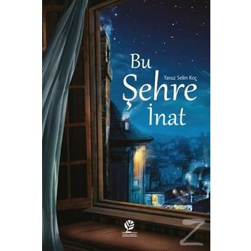 Bu Şehre İnat - Yavuz Selim Koç
