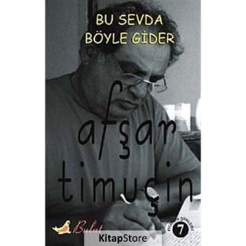 Bu Sevda Böyle Gider - Afşar Timuçin