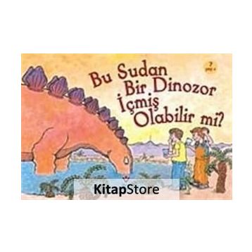 Bu Sudan Bir Dinozor İçmiş Olabilir mi? - Robert E. Wells