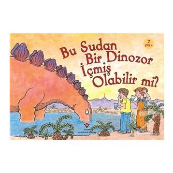 Bu Sudan Bir Dinozor İçmiş Olabilir mi? - Robert E. Wells