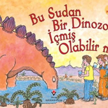 Bu Sudan Bir Dinozor İçmiş Olabilir mi? - Robert E. Wells