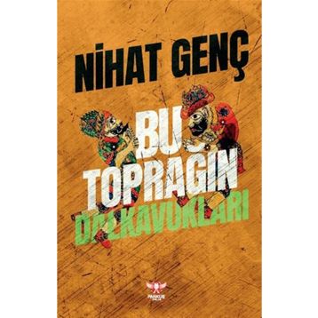 Bu Toprağın Dalkavukları - Nihat Genç