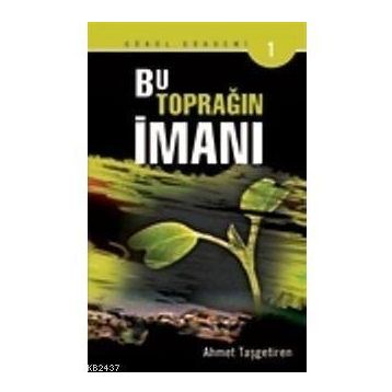 BU TOPRAĞIN İMANI - AHMET TAŞGETİREN
