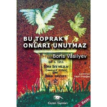 BU TOPRAK ONLARI UNUTMAZ - BORIS VASILYEV