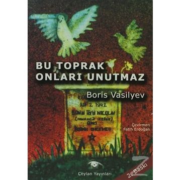 BU TOPRAK ONLARI UNUTMAZ - BORIS VASILYEV
