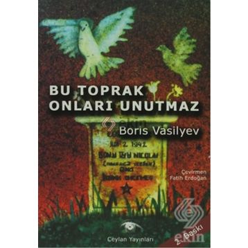 BU TOPRAK ONLARI UNUTMAZ - BORIS VASILYEV