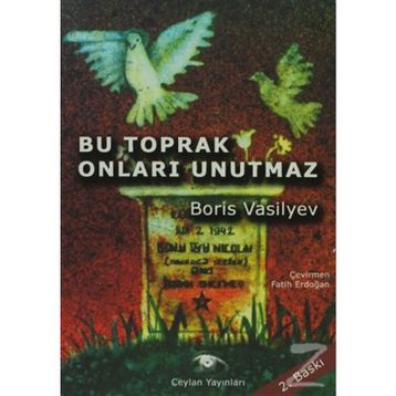 BU TOPRAK ONLARI UNUTMAZ - BORIS VASILYEV