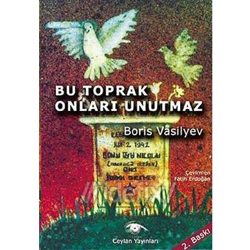 BU TOPRAK ONLARI UNUTMAZ - BORIS VASILYEV