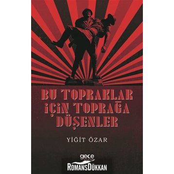 Bu Topraklar İçin Toprağa Düşenler - Yiğit Özar