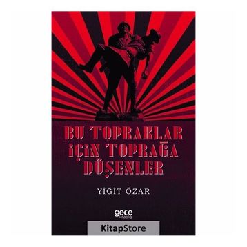 Bu Topraklar İçin Toprağa Düşenler - Yiğit Özar