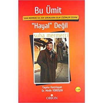 Bu Ümit ’Hayal’ Değil - Suha Mermerci