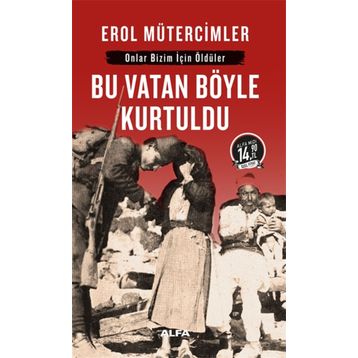 BU VATAN BÖYLE KURTULDU - EROL MÜTERCİMLER