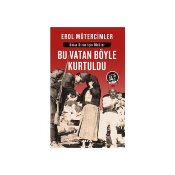 BU VATAN BÖYLE KURTULDU - EROL MÜTERCİMLER