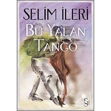 Bu Yalan Tango - Selım İleri
