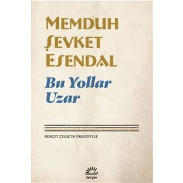 Bu Yollar Uzar - Memduh Şevket Esendal