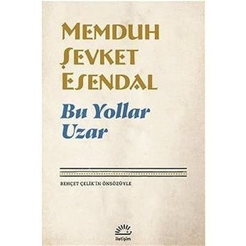 Bu Yollar Uzar - Memduh Şevket Esendal