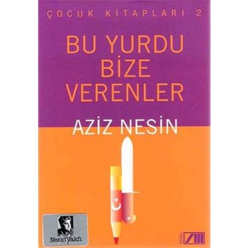 Bu Yurdu Bize Verenler - Aziz Nesin
