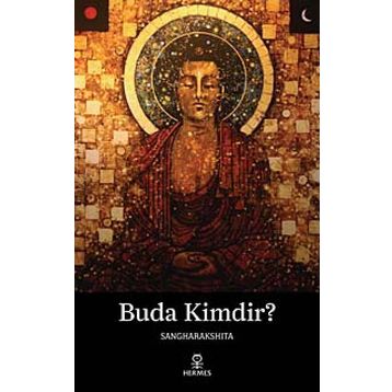 BUDA KIMDIR? - SANGHARAKSHITA