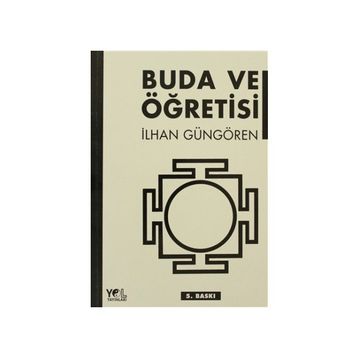 BUDA VE ÖĞRETİSİ - İLHAN GÜNGÖREN