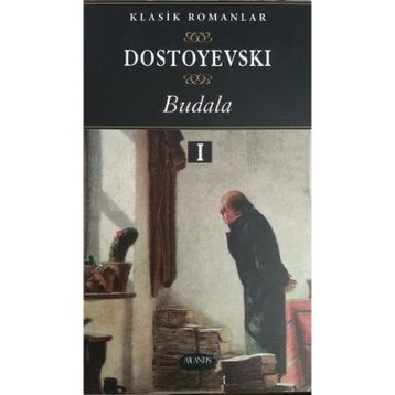 BUDALA CILT: 1 - FYODOR MIHAILOVIÇ DOSTOYEVSKI
