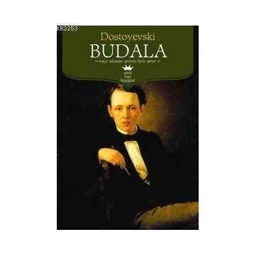 BUDALA - FYODOR MİHAYLOVİÇ DOSTOYEVSKI