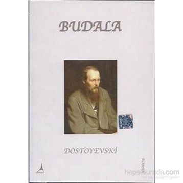 BUDALA - FYODOR MİHAYLOVİÇ DOSTOYEVSKI