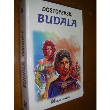 BUDALA I - FYODOR MİHAYLOVİÇ DOSTOYEVSKI