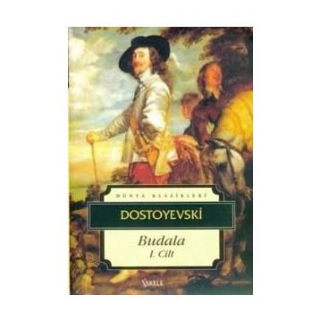 BUDALA I - FYODOR MİHAYLOVİÇ DOSTOYEVSKI