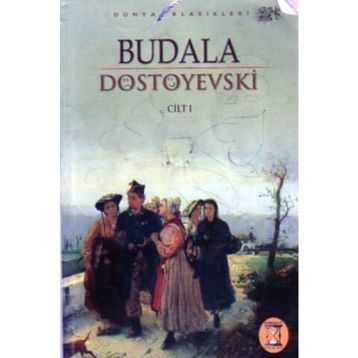 BUDALA I - FYODOR MİHAYLOVİÇ DOSTOYEVSKI