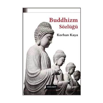 Buddhizm Sözlüğü - Korhan Kaya