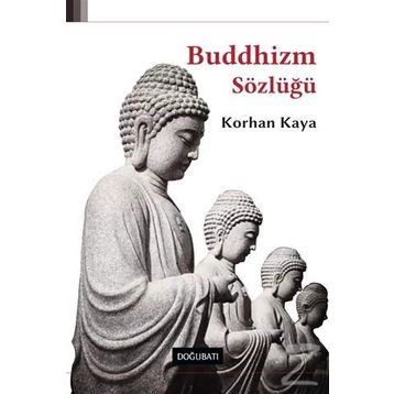 Buddhizm Sözlüğü - Korhan Kaya
