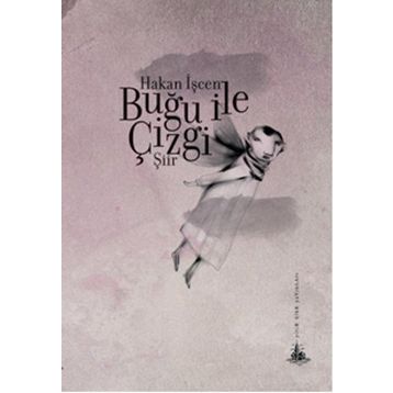 Buğu ile Çizgi - Hakan İşcen