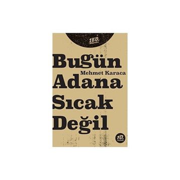 Bugün Adana Sıcak Değil