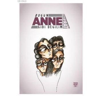 Bugün Anne Gibi Değilim - Belma Fırat