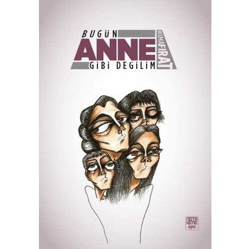 Bugün Anne Gibi Değilim - Belma Fırat