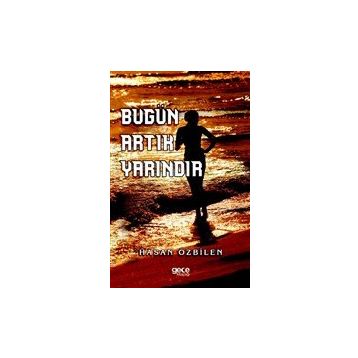 Bugün Artık Yarındır - Hasan Özbilen