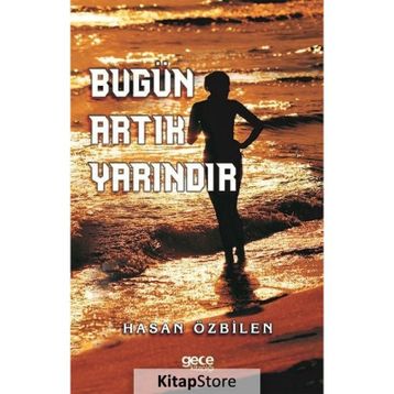 Bugün Artık Yarındır - Hasan Özbilen