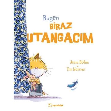 Bugün Biraz Utangacım - Uçanbalık Yayıncılık